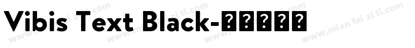 Vibis Text Black字体转换